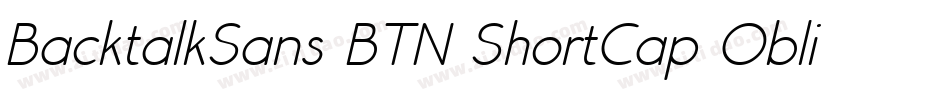 BacktalkSans BTN ShortCap Oblique字体转换